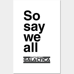 So say we all (Light) Posters and Art